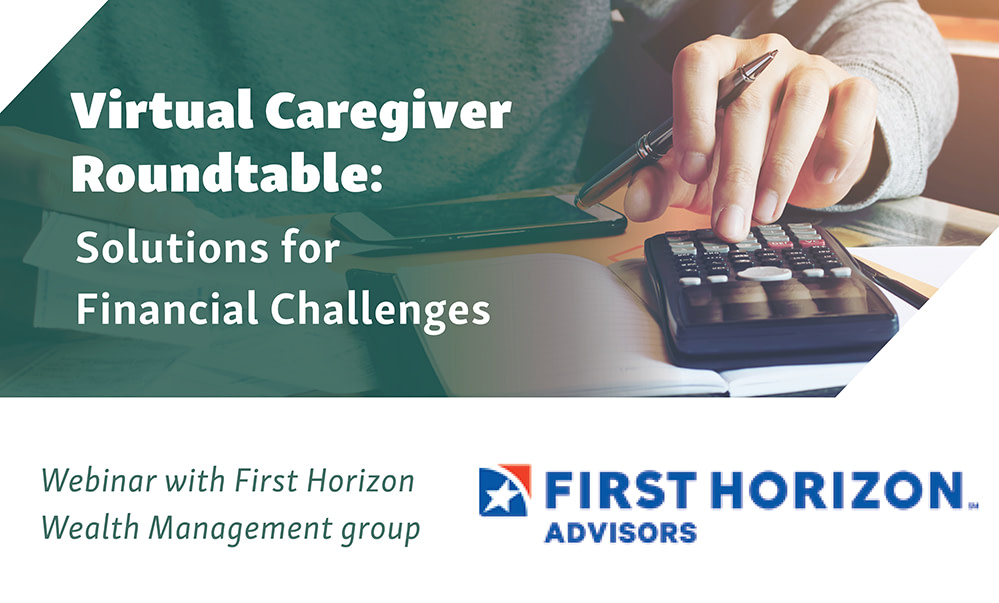 Virtual Caregiver Roundtable: Solutions for Financial Challenges