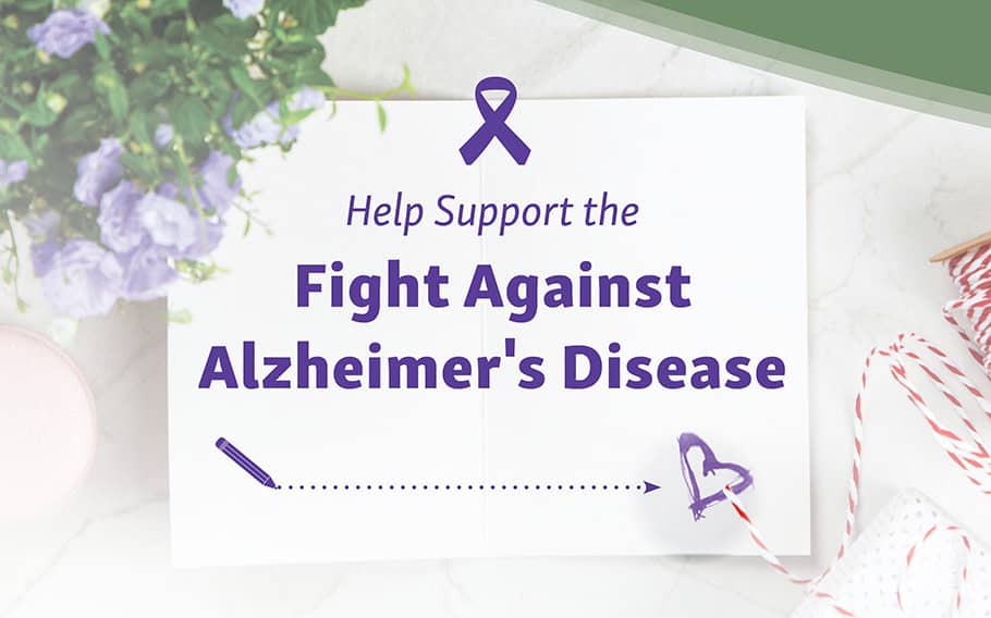 Help support the fight against Alzheimer's Disease