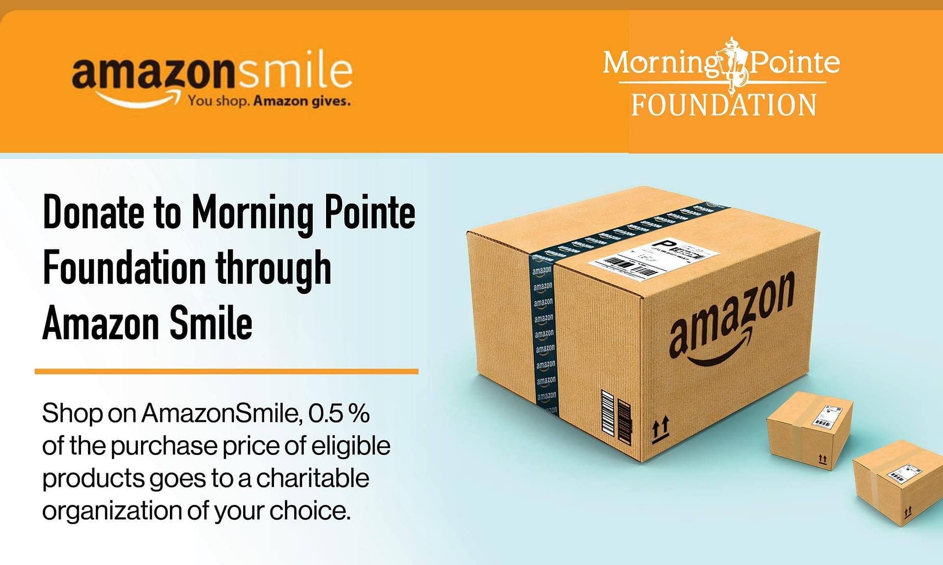 Donate to the Morning Pointe Foundation through AmazonSmile Morning